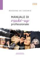 Manuale di make-up professionale di Rossano De Cesaris edito da Edizioni LSWR