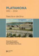 Platamona 1951-2014. Nascita e declino di Alessandro Ponzeletti edito da Carlo Delfino Editore