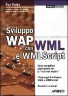 Sviluppo WAP con WML e WMLScript di Ben Forta edito da Apogeo