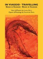 In viaggio. Travelling. Grani di Saudade. Beads of saudade di Laura Ricci, Salvatore Ravo edito da La Vita Felice