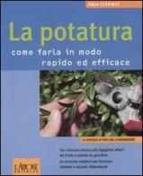 La potatura. Come farla in modo rapido ed efficace di Anja Flehmig edito da L'Airone Editrice Roma