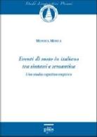 Eventi di moto in italiano tra sintassi e semantica. Uno studio cognitivo empirico di Monica Mosca edito da Plus