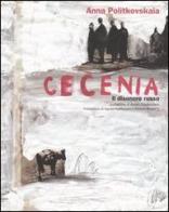 Cecenia. Il disonore russo di Anna Politkovskaja edito da Fandango Libri