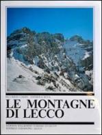 Le montagne di Lecco di Riccardo Cassin, Annibale Rota edito da Dominioni