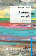 L' ultima nuvola di Beppe Costa edito da Pellicano