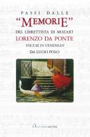 Passi dalle «Memorie» del librettista di Mozart. Lorenzo Da Ponte. Voltae in Venessian di Lucio Polo edito da La Piave