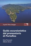 Guida escursionistica del promontorio di Portofino di Ilaria Fioravanti, Alberto Girani edito da Ultima Spiaggia