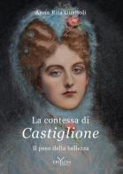 La contessa di Castiglione. Il peso della bellezza di Anna Rita Guaitoli edito da Epsylon (Roma)