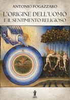 L'origine dell'uomo e il sentimento religioso di Antonio Fogazzaro edito da Aurora Boreale