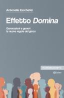 Effetto domina. Generazioni e generi le nuove regole del gioco di Antonella Zacchetti edito da Univers