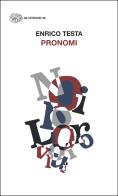 Pronomi di Enrico Testa edito da Einaudi