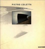 Pietro Coletta. Luoghi estremi. Catalogo della mostra (Milano, 1987) di Vittorio Fagone edito da Mazzotta
