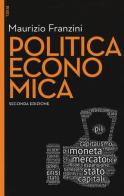 Politica economica. Nuova ediz. Con aggiornamento online di Maurizio Franzini edito da EGEA