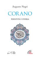 Corano. Identità e storia di Augusto T. Negri edito da Paoline Editoriale Libri