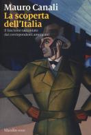 La scoperta dell'Italia. Il fascismo raccontato dai corrispondenti americani di Mauro Canali edito da Marsilio