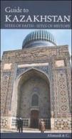 Guide to Kazakhstan. Sites of faith, sites of history edito da Allemandi