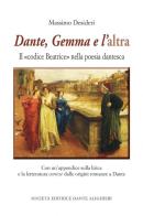 Dante, Gemma e l'altra. Il «codice Beatrice» nella poesia dantesca di Massimo Desideri edito da Dante Alighieri