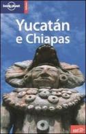 Yucatán e Chiapas di Conner Gorry, Danny Palmerlee edito da EDT