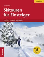 Skitouren für Einsteiger di Ulrich Kössler edito da Tappeiner