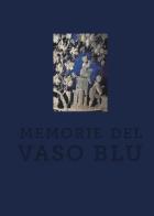 Memorie del vaso blu di Valeria Sampaolo, Luigi Spina edito da 5 Continents Editions