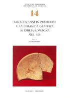 San Giovanni in Persiceto e la ceramica graffita in Emilia Romagna nel '500 edito da All'Insegna del Giglio