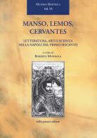 Manso, Lemos, Cervantes. Letteratura, arti e scienza nella Napoli del primo Seicento edito da Tullio Pironti