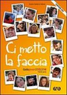 Ci metto la faccia. Guida educatori giovani 2013-2014. Con DVD edito da AVE