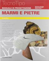 Manuale di progettazione. Marmi e pietre. Con aggiornamento online di Giorgio Blanco edito da Mancosu Editore
