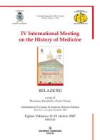 Fourth International meeting on the history of medicine (figline Valdarno, 21-23 ottobre 2007) di Paolo Vanni, Massimo Pandolfi edito da Tassinari