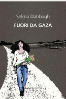 Fuori da Gaza di Selma Dabbagh edito da Il Sirente