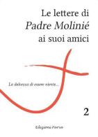 Le lettere di padre Molinié ai suoi amici vol.2 di Marie-Dominique Molinié edito da Parva
