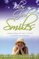 When God smile. Understanding the heart of God in painful circumstances di Ernest Cowper-Smith edito da Destiny Image Europe