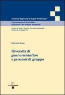 Diversità di goal orientation e processi di gruppo di Marcello Russo edito da Enzo Albano Editore