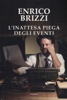 L' inattesa piega degli eventi di Enrico Brizzi edito da Edizioni Theoria
