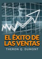 El éxito de las ventas di Theron Q. Dumont edito da StreetLib