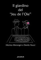 Il giardino del «Jeu de l'Oie» di Monica Menzogni, Danilo Nucci edito da Swanbook