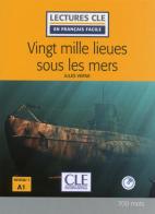 Vingt mille lieues sous les mers. Niveau 1 (A1). Con CD-Audio di Jules Verne edito da CLE International