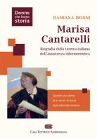 Marisa Cantarelli. Biografia della teorica italiana dell'assistenza infermieristica di Damiana Isonni edito da Zanichelli