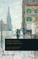 Tempi difficili di Charles Dickens edito da Rizzoli
