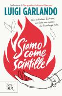 Siamo come scintille di Luigi Garlando edito da Rizzoli