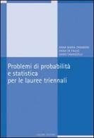 Problemi di probabilità e statistica per le lauree triennali di Annamaria Zanaboni, Diego De Falco, Dario Tamascelli edito da Liguori