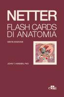 Netter Flash cards di anatomia di John T. Hansen edito da Edra
