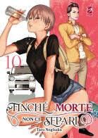 Finché morte non ci separi vol.10 di Taro Nogizaka edito da Star Comics