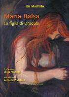 Maria Balsa. La figlia di Dracula di Ida Marfella edito da L'Arco e la Corte (Bari)