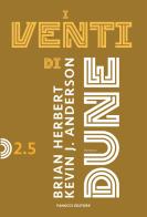 I venti di dune. Ciclo di dune vol. 2.5 di Frank Herbert, Kevin J. Anderson edito da Fanucci