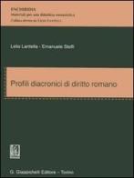 Profili diacronici di diritto romano di Lelio Lantella, Emanuele Stolfi edito da Giappichelli