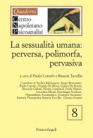 La sessualità umana: perversa, polimorfa, pervasiva edito da Franco Angeli