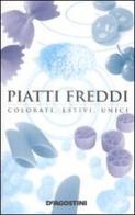 Piatti freddi. Colorati, estivi, unici edito da De Agostini