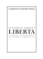 Libertà di Vittorio Grotti edito da Campanotto