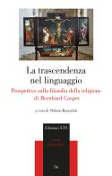 La trascendenza del linguaggio. Prospettive sulla filosofia della religione di Bernhard Casper edito da Edizioni ETS